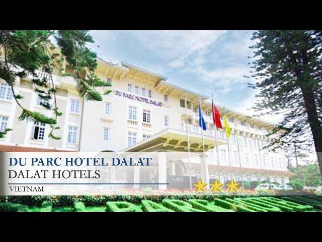 Dalat Hotel Du Parc - Dalat Hotels, Vietnam