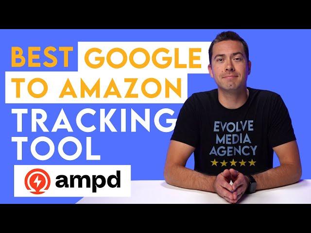 Best Amazon Conversion Tracking Tool From Google Ads Traffic Using ampd.io