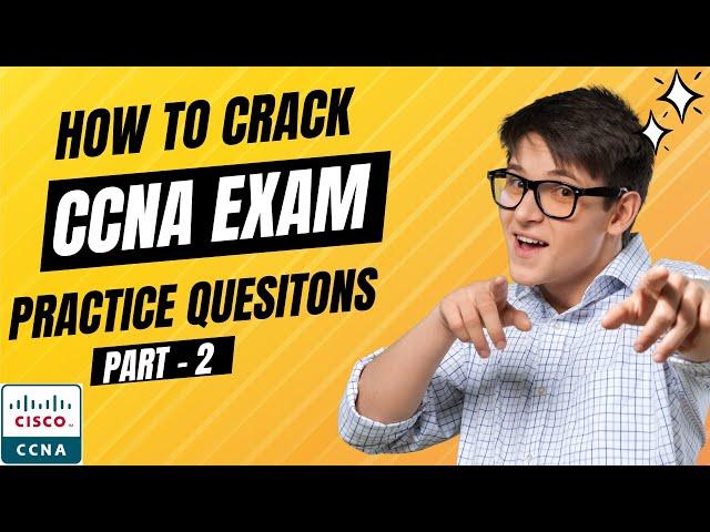 CCNA 200-301 v1.1 Exam Questions 2025 Part-2 | Real Exam Questions and Expert Insights | Pass CCNA