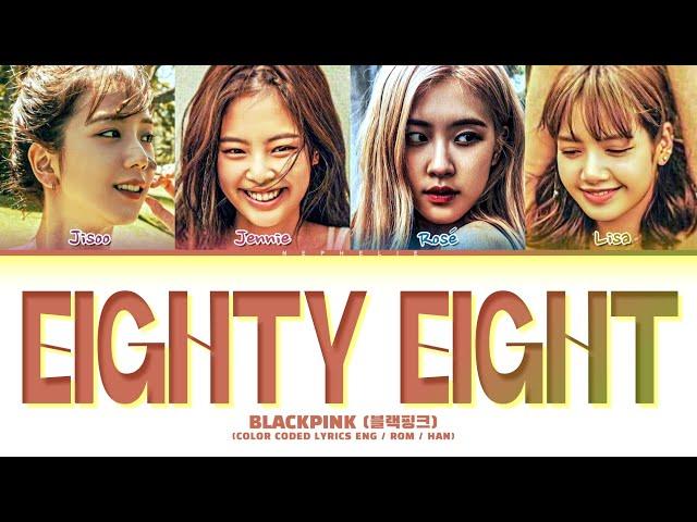 (AI Original Song) BLACKPINK (블랙핑크) 'EIGHTY EIGHT' Lyrics (Color Coded Lyrics)