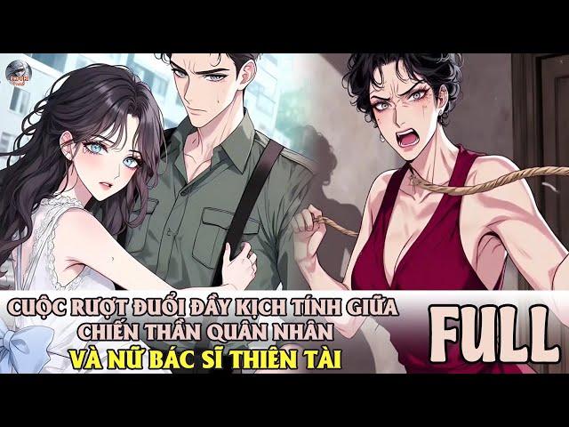 CUỘC RƯỢT ĐUỔI ĐẦY KỊCH TÍNH GIỮA CHIẾN THẦN QUÂN NHÂN VÀ NỮ BÁC SĨ THIÊN TÀI | FULL