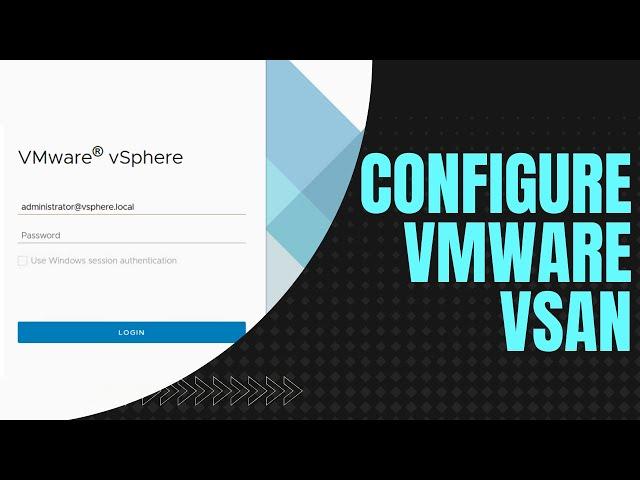 Configure VMware vSAN Step-by-Step