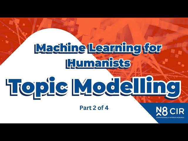 Machine learning for Humanists - Topic Modelling