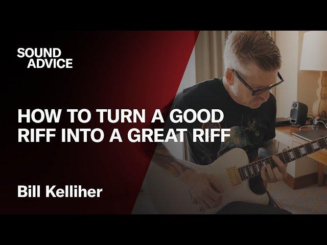 Sound Advice: Bill Kelliher (Mastodon) - Turn A Good Guitar Riff Into A Great One