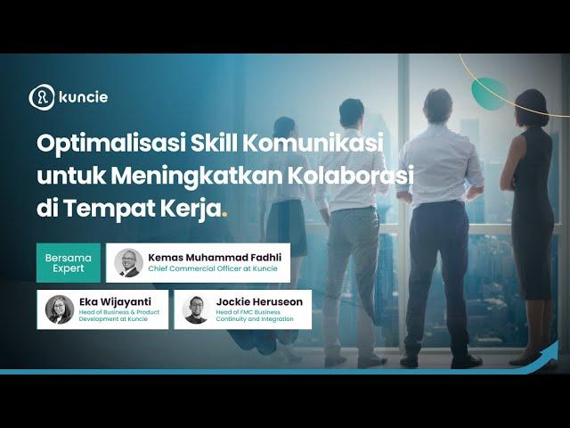 Optimalisasi Skill Komunikasi untuk Meningkatkan Kolaborasi di Tempat Kerja | Teaser | Kuncie