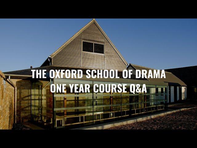 The Oxford School of Drama Q&A: One Year Acting Course