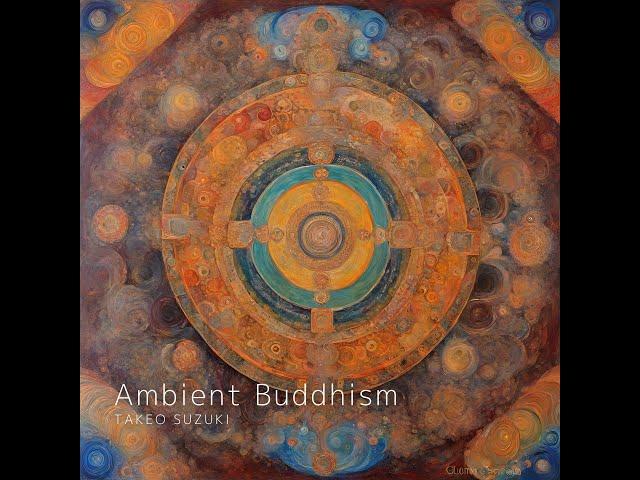 2.5H Ambient Buddhism Selected music for meditation sessions Vol.6