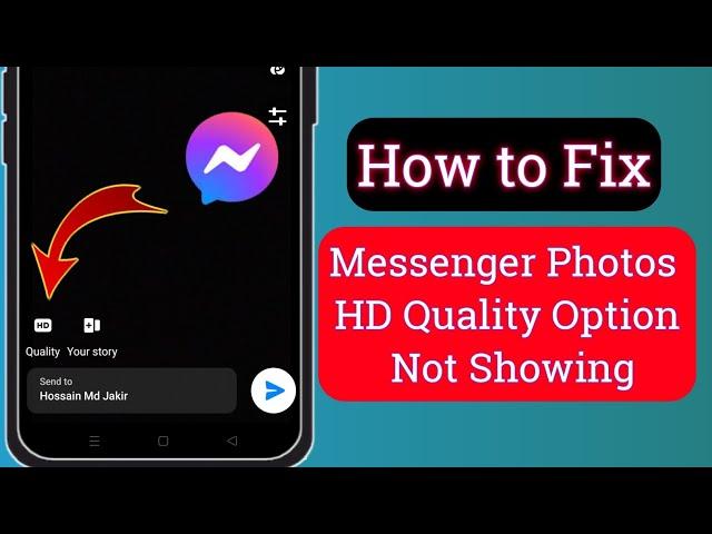 How to Fix Messenger HD Quality Photos Option Not Showing