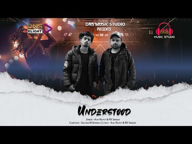 Understood | Original Punjabi Song| Ajay Rajput, Gautam M Debnath & RX Swager