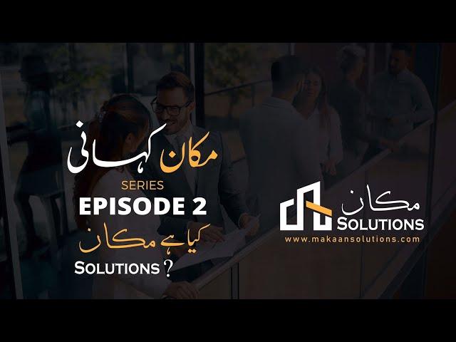 Makaan Kahani Series Episode 2 | Makaan Solutions | Rizwan Cheema