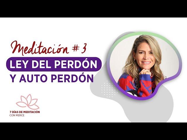 Meditación Ley del perdón y auto perdón Merce Villegas