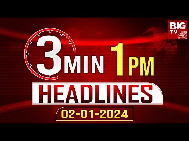 3 Minute Headlines | News Highlights | Breaking News | Today News | BIG TV Live