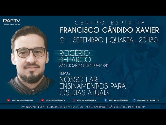 "Nosso Lar: Ensinamentos para os dias atuais" - Palestra de Rogério Del' arco