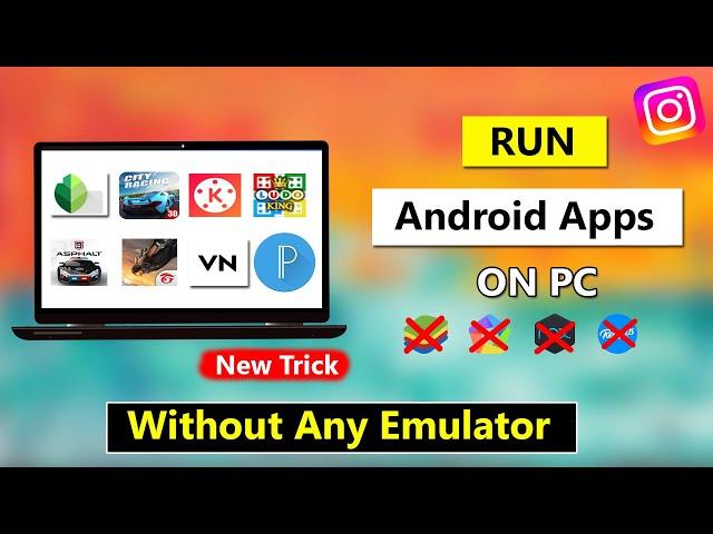 How To Directly Run Android Apps On Your PC...Without Any Emulator And OS...