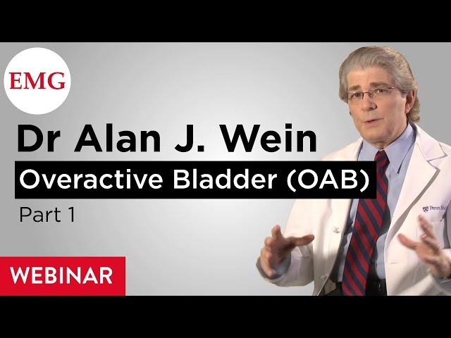 Overactive Bladder - Part One: Terminology, Controversies and Pathophysiology