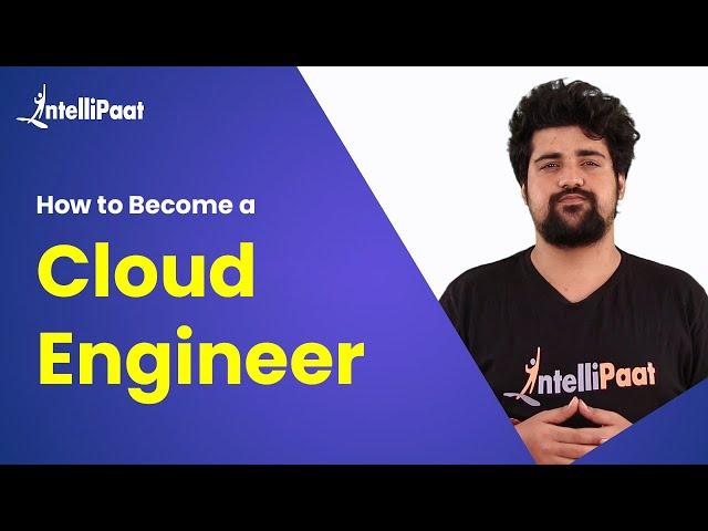 Skills Required for a Cloud Engineer | How to Become a Cloud Engineer | Intellipaat