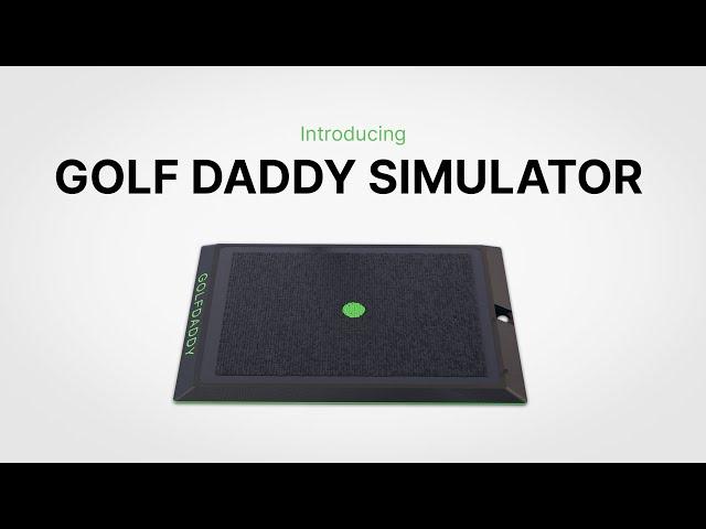 Introducing: The Golf Daddy Simulator