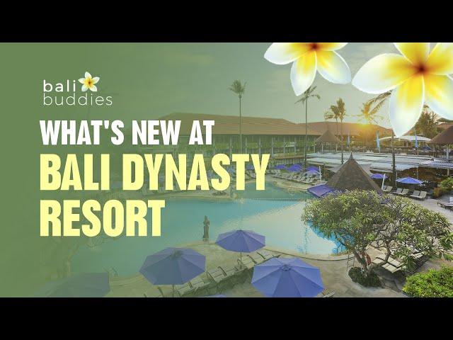 What's New at Bali Dynasty Resort