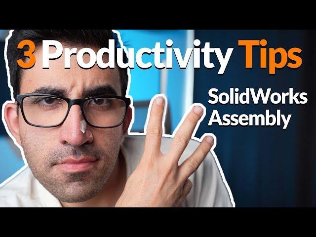 SolidWorks | Three Productivity Tips | Assembly