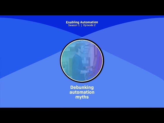 Debunking Automation Myths