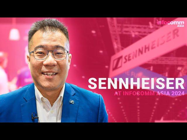 Sennheiser at InfoComm Asia 2024