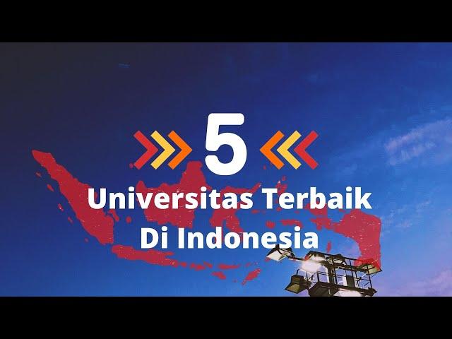 5 UNIVERSITAS TERBAIK DI INDONESIA