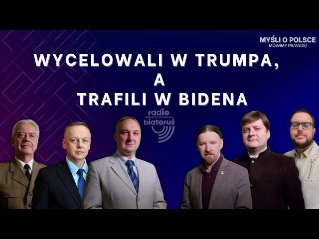 Wycelowali w Trumpa, a trafili w Bidena | Myśli o Polsce