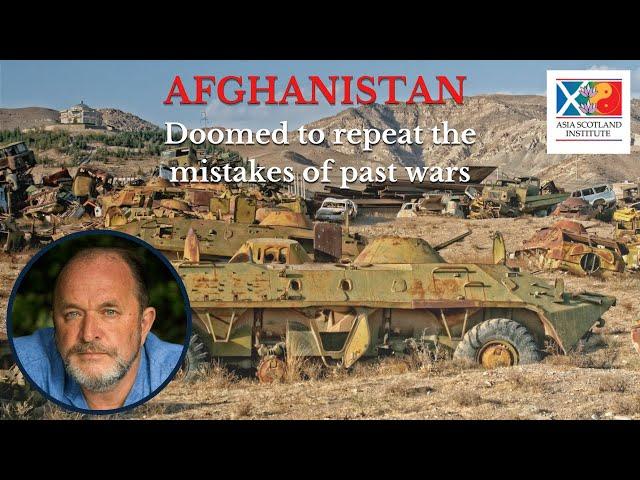 Afghanistan: Doomed to repeat the mistakes of past wars - William Dalrymple