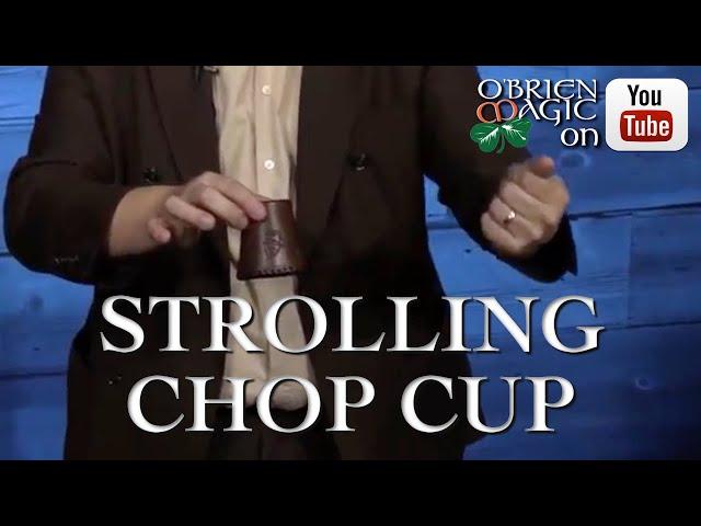 Strolling Chop Cup