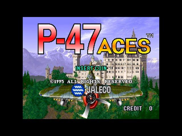 P•47 Aces. [Arcade - NMK, JALECO]. (1995). "ThunderBolt". ALL. 60Fps.