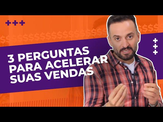  3 perguntas para fechar QUALQUER venda com FACILIDADE - Técnicas de Vendas