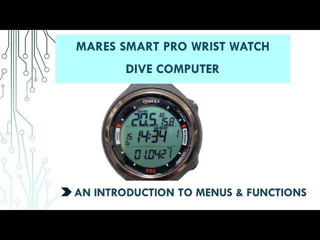 Mares Smart Pro Dive computer : Using the dive watch & intro to the menu and functions