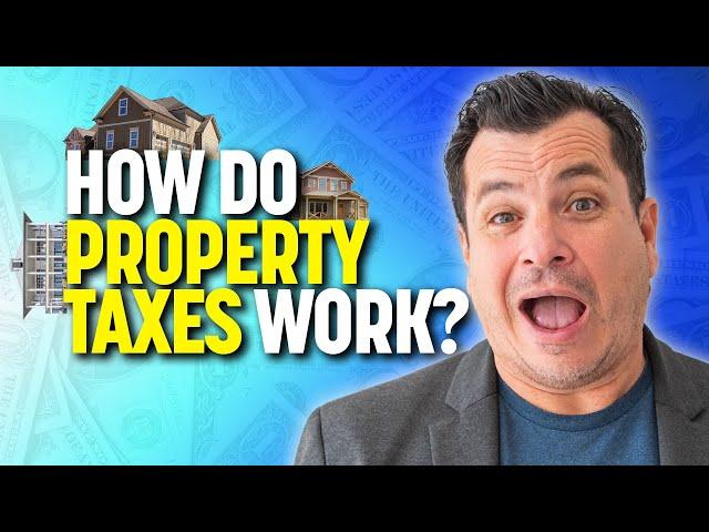 How Do Property Taxes Work?