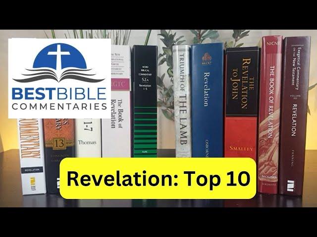 Top 10 Revelation Bible Commentaries (+ 6 more volumes)