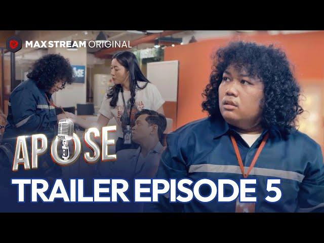 Official Trailer APOSE Eps 5 | MAXstream Original