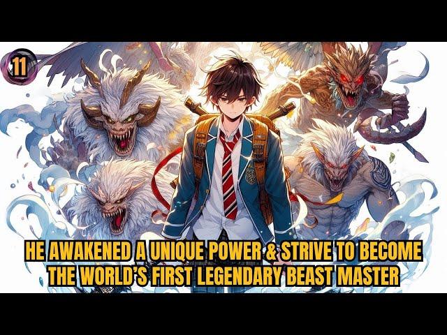 He Awakened A Unique Power & Strive To Become The Worlds First Legendary Beast Master 11