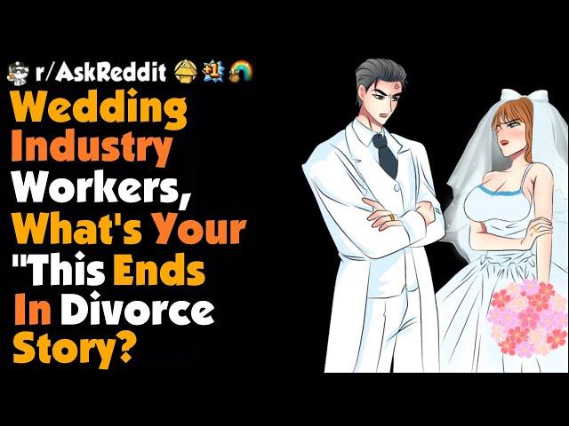 Wedding Workers, What Wedding Was So Bad That You Knew They Would Divorce ?