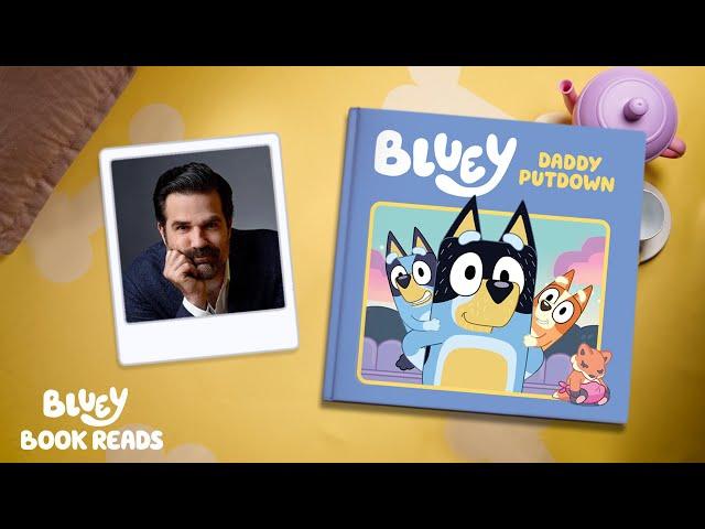 Daddy Putdown  Read by Rob Delaney | Bluey Book Reads | Bluey