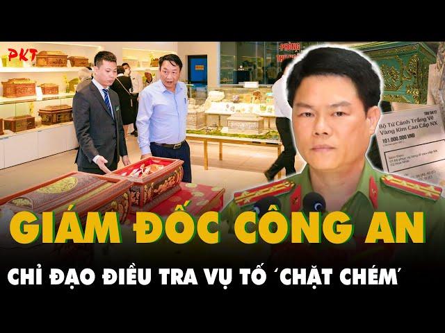 Giám đốc Công an Nam Định CHO ĐIỀU TRA GẤP vụ đài hóa thân hoàn vũ ÉP NGƯỜI MUA QUÁCH GIÁ CAO? | PKT