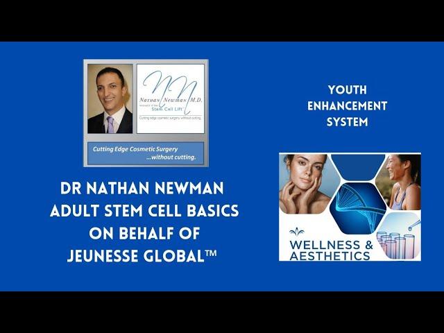 Cosmetic Surgeon Dr Newman on Stem Cell basics at Jeunesse Global™