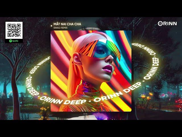 MẮT NAI CHA CHA CHA REMIX - SWAG x ORINN | Mắt Nai Ơi Xin Đừng Đi Nhé Em