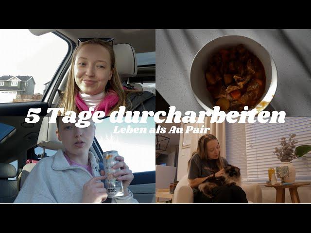 5 Tage durcharbeiten - Leben als Au Pair - Au Pair Kanada 2023/24