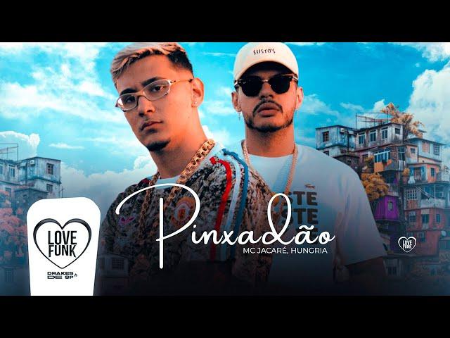 MC Jacaré e Hungria - Pinxadão / Elas Não quer Playboy (Áudio Oficial)