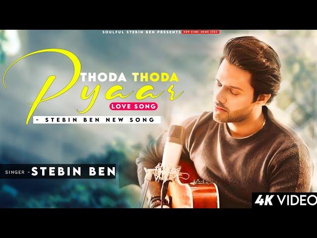 Thoda Thoda Pyaar - Stebin Ben | Sidharth Malhotra, Neha Sharma | Nilesh Ahuja | New Song 2022