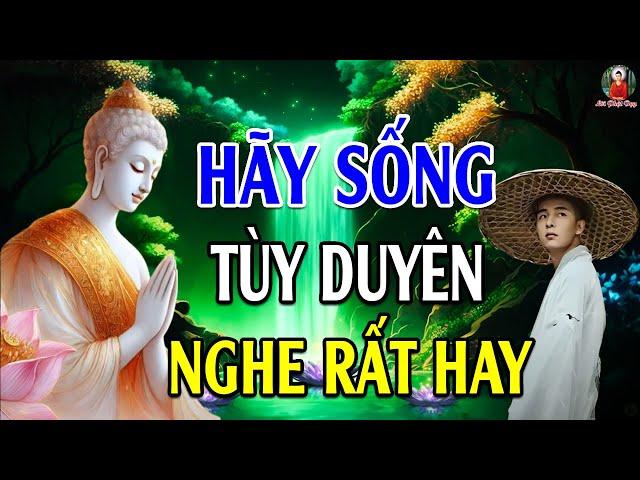 Khổ Hay Vui Đều Phụ Thuộc Ở Tâm Mình - Tùy Ngộ Mà An - Tùy Duyên Mà Sống l Lời Phật Dạy