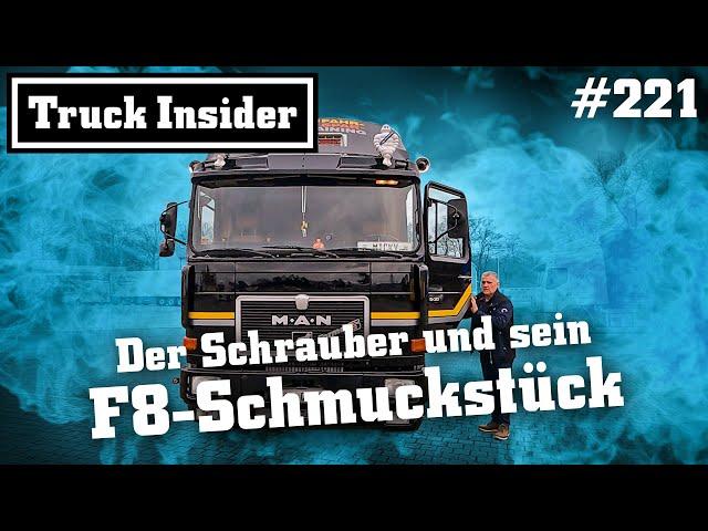 Truck Insider: Der Schrauber und sein F8-Schmuckstück