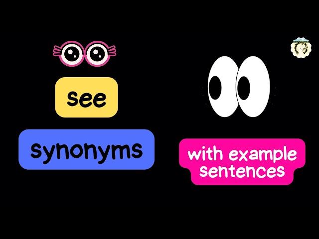 Synonyms of SEE