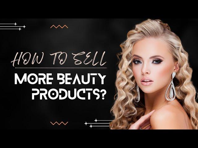 Brandings For Cosmetics: How to sell more beauty Products? | Cosmetic Marketing | CD