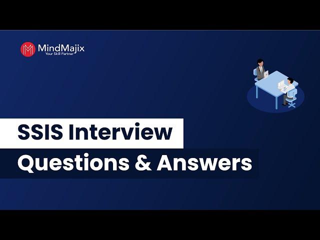 SSIS Interview Questions | Frequently Asked Top 30 SSIS Interview Questions And Answers - MindMajix