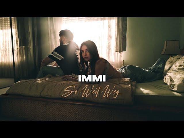 IMMI - so weit weg (Prod. BLURRY & BABYBLUE) [Official Video]